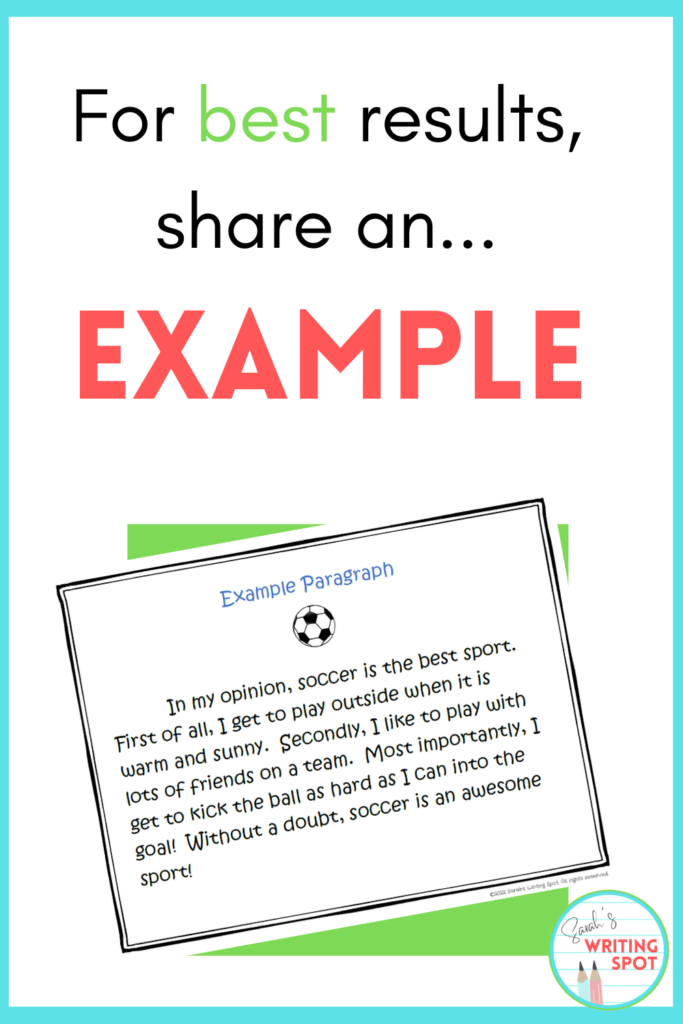 For best results, share an example paragraph when introducing paragraph writing.  An example opinion paragraph is on display.