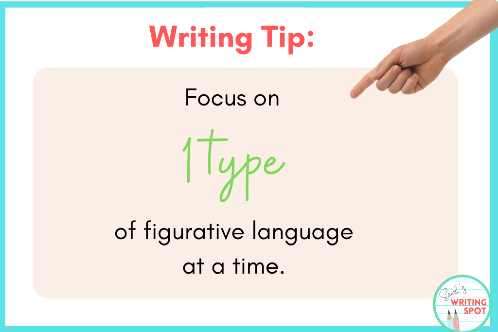 A writing tip shares that you should focus on teaching one type of figurative language at a time.